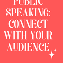 Public Speaking: Connect With Confidence Workshop's picture