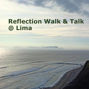 Reflection Walk & Talk | Lima's picture