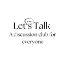 Let’s Talk – A Discussion Club for Everyone's picture
