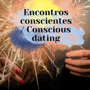 Encontros conscientes / Conscious dating's picture