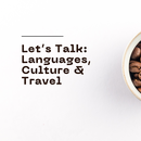 Let’s Talk: Languages, Culture & Travel's picture