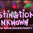 Destination Unknown 80s New Wave Dance Party's picture